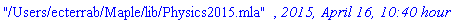 "/Users/ecterrab/Maple/lib/Physics2015.mla", `2015, April 16, 10:40 hours`