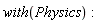 with(Physics):