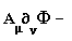 "A[mu](&PartialD;)[nu]Phi - "