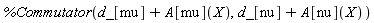 %Commutator(Physics:-d_[mu]+A[mu](X), Physics:-d_[nu]+A[nu](X))
