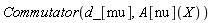 Physics:-Commutator(Physics:-d_[mu], A[nu](X))