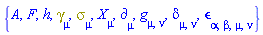 {A, F, h, Physics:-Dgamma[mu], Physics:-Psigma[mu], Physics:-d_[mu], Physics:-g_[mu, nu], Physics:-KroneckerDelta[mu, nu], Physics:-LeviCivita[alpha, beta, mu, nu], Physics:-SpaceTimeVector[mu](X)}