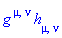 Physics:-g_[`~mu`, `~nu`]*h[mu, nu]