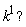"k^(1)?"