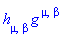 h[mu, beta]*Physics:-g_[`~mu`, `~beta`]