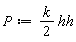 P := Physics:-`*`(Physics:-`*`(k, Physics:-`^`(2, -1)), hh)