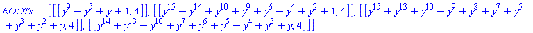 [[[y^9+y^5+y+1, 4]], [[y^15+y^14+y^10+y^9+y^6+y^4+y^2+1, 4]], [[y^15+y^13+y^10+y^9+y^8+y^7+y^5+y^3+y^2+y, 4]], [[y^14+y^13+y^10+y^7+y^6+y^5+y^4+y^3+y, 4]]]