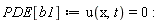 PDE[b1] := u(x, t) = 0