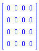 Matrix(4, 4, {(1, 1) = 0, (1, 2) = 0, (1, 3) = 0, (1, 4) = 0, (2, 1) = 0, (2, 2) = 0, (2, 3) = 0, (2, 4) = 0, (3, 1) = 0, (3, 2) = 0, (3, 3) = 0, (3, 4) = 0, (4, 1) = 0, (4, 2) = 0, (4, 3) = 0, (4, 4) = 0})