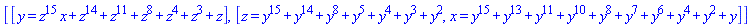 [[y = z^15*x+z^14+z^11+z^8+z^4+z^3+z], [z = y^15+y^14+y^8+y^5+y^4+y^3+y^2, x = y^15+y^13+y^11+y^10+y^8+y^7+y^6+y^4+y^2+y]]