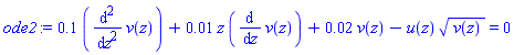 ode2 := .1*(diff(v(z), `$`(z, 2)))+0.1e-1*z*(diff(v(z), z))+0.2e-1*v(z)-u(z)*v(z)^(1/2) = 0