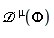 `&Dscr;`[`~mu`](Phi)