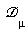 `&Dscr;`[mu]