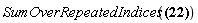Physics:-SumOverRepeatedIndices(F[mu, nu]*F[`~mu`, `~nu`])