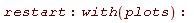 restart; with(plots)