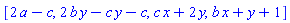 [2*a-c, 2*b*y-c*y-c, c*x+2*y, b*x+y+1]