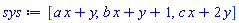 [a*x+y, b*x+y+1, c*x+2*y]