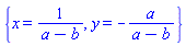 {x = 1/(a-b), y = -a/(a-b)}
