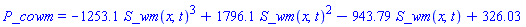 P_cowm = -1253.1*S_wm(x, t)^3+1796.1*S_wm(x, t)^2-943.79*S_wm(x, t)+326.03
