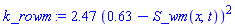2.47*(.63-S_wm(x, t))^2