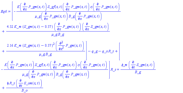 [-K(diff(P_gm(x, t), x))*(S_gf(x, t))(diff(P_gm(x, t), x))*sigma(diff(P_gm(x, t), x))/(`&mu;_g`(diff(P_gm(x, t), x))*B_g(diff(P_gm(x, t), x)))+4.32*K_*m*(S_gm(x, t)-.37)*(diff(P_gm(x, t), x))*(diff(S_gm(x, t), x))/(`&mu;_g`*B_g)+2.16*K_*m*(S_gm(x, t)-.37)^2*(diff(diff(P_gm(x, t), x), x))/(`&mu;_g`*B_g)]-q_g-q_o*R_s+[-K(diff(P_gm(x, t), x))*(S_gf(x, t))(diff(P_gm(x, t), x))*sigma(diff(P_gm(x, t), x))/(`&mu;_g`(diff(P_gm(x, t), x))*B_g(diff(P_gm(x, t), x)))]*R_s = `&phi;_m`*(diff(S_gm(x, t), t))/B_g+phi*R_s*(diff(S_om(x, t), t))/B_o