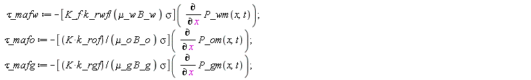 `&tau;_mafw` := -([K_f*k_rwf*sigma/(`&mu;_w`*B_w)])(diff(P_wm(x, t), x));