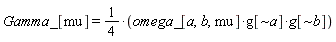 Gamma_[mu] = Physics:-`*`(Physics:-`^`(4, -1), Physics:-`*`(Physics:-`*`(omega_[a, b, mu], g[`~a`]), g[`~b`]))