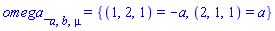 omega_[a, b, mu] = {(1, 2, 1) = -a, (2, 1, 1) = a}