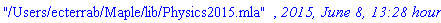 "/Users/ecterrab/Maple/lib/Physics2015.mla", `2015, June 8, 13:28 hours`