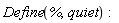 Physics:-Define(%, quiet):