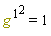 g[`~1`]^2 = 1