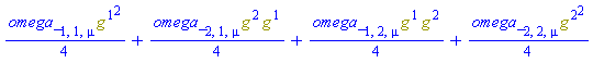 (1/4)*omega_[1, 1, mu]*Physics:-`^`(g[`~1`], 2)+(1/4)*omega_[2, 1, mu]*Physics:-`*`(g[`~2`], g[`~1`])+(1/4)*omega_[1, 2, mu]*Physics:-`*`(g[`~1`], g[`~2`])+(1/4)*omega_[2, 2, mu]*Physics:-`^`(g[`~2`], 2)