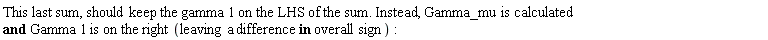 "This last sum, should keep the gamma 1 on the LHS of the sum. Instead, Gamma_mu is calculated and Gamma 1 is on the right (leaving a difference in overall sign):"