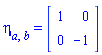 eta[a, b] = (Matrix(2, 2, {(1, 1) = 1, (1, 2) = 0, (2, 2) = -1}, storage = triangular[upper], shape = [symmetric]))