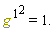 g[`~1`]^2 = 1.