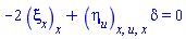 -2*(diff(xi[x](x, t, u), x))+(diff(diff(diff(eta[u](x, t, u), u), x), x))*delta = 0