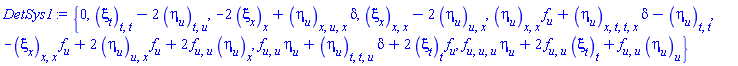 {0, diff(diff(xi[t](x, t, u), t), t)-2*(diff(diff(eta[u](x, t, u), t), u)), diff(diff(xi[x](x, t, u), x), x)-2*(diff(diff(eta[u](x, t, u), u), x)), -2*(diff(xi[x](x, t, u), x))+(diff(diff(diff(eta[u](x, t, u), u), x), x))*delta, (diff(diff(diff(f(u), u), u), u))*eta[u](x, t, u)+2*(diff(diff(f(u), u), u))*(diff(xi[t](x, t, u), t))+(diff(diff(f(u), u), u))*(diff(eta[u](x, t, u), u)), (diff(diff(f(u), u), u))*eta[u](x, t, u)+(diff(diff(diff(eta[u](x, t, u), t), t), u))*delta+2*(diff(xi[t](x, t, u), t))*(diff(f(u), u)), (diff(diff(eta[u](x, t, u), x), x))*(diff(f(u), u))+(diff(diff(diff(diff(eta[u](x, t, u), t), t), x), x))*delta-(diff(diff(eta[u](x, t, u), t), t)), -(diff(diff(xi[x](x, t, u), x), x))*(diff(f(u), u))+2*(diff(diff(eta[u](x, t, u), u), x))*(diff(f(u), u))+2*(diff(diff(f(u), u), u))*(diff(eta[u](x, t, u), x))}