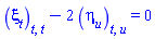 diff(diff(xi[t](x, t, u), t), t)-2*(diff(diff(eta[u](x, t, u), t), u)) = 0