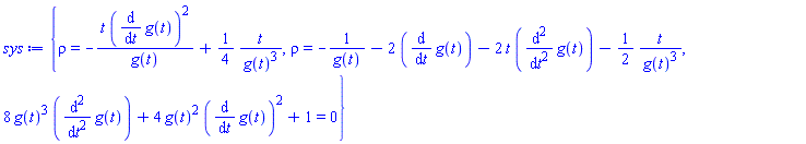 {rho = -t*(diff(g(t), t))^2/g(t)+(1/4)*t/g(t)^3, rho = -1/g(t)-2*(diff(g(t), t))-2*t*(diff(diff(g(t), t), t))-(1/2)*t/g(t)^3, 8*g(t)^3*(diff(diff(g(t), t), t))+4*g(t)^2*(diff(g(t), t))^2+1 = 0}