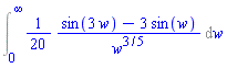 Int((1/20)*(sin(3*w)-3*sin(w))/w^(3/5), w = 0 .. infinity)