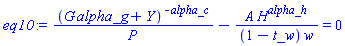 (G*alpha_g+Y)^(-alpha_c)/P-A*H^alpha_h/((1-t_w)*w) = 0