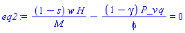 (1-s)*w*H/M-(1-gamma)*P_v*q/phi = 0