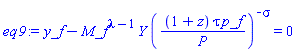 y_f-M_f^(lambda-1)*Y*((1+z)*tau*p_f/P)^(-sigma) = 0