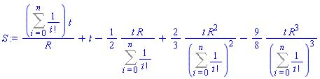 (Sum(1/factorial(i), i = 0 .. n))*t/R+t-(1/2)*t*R/(Sum(1/factorial(i), i = 0 .. n))+(2/3)*t*R^2/(Sum(1/factorial(i), i = 0 .. n))^2-(9/8)*t*R^3/(Sum(1/factorial(i), i = 0 .. n))^3