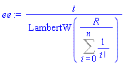t/LambertW(R/(Sum(1/factorial(i), i = 0 .. n)))