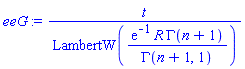 t/LambertW(exp(-1)*R*GAMMA(n+1)/GAMMA(n+1, 1))