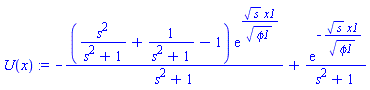 -(s^2/(s^2+1)+1/(s^2+1)-1)*exp(s^(1/2)*x1/phi1^(1/2))/(s^2+1)+exp(-s^(1/2)*x1/phi1^(1/2))/(s^2+1)