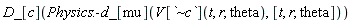 Physics:-D_[c](Physics:-d_[mu](V[`~c`](N), [N]))