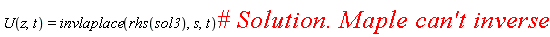 U(z, t) = invlaplace(rhs(sol3), s, t)