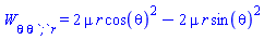 W[theta*theta*`;`*r] = 2*mu*r*cos(theta)^2-2*mu*r*sin(theta)^2